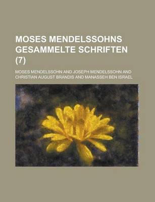 Book cover for Moses Mendelssohns Gesammelte Schriften (7 )