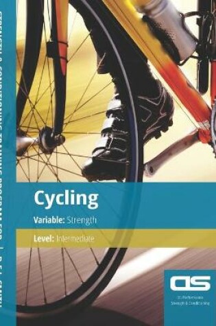 Cover of DS Performance - Strength & Conditioning Training Program for Cycling, Strength, Intermediate