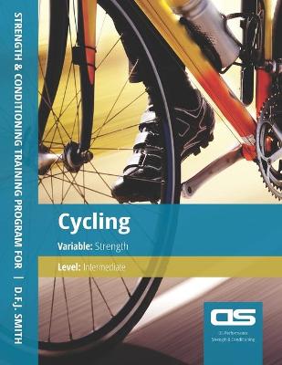 Book cover for DS Performance - Strength & Conditioning Training Program for Cycling, Strength, Intermediate