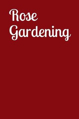 Book cover for Rose Gardening