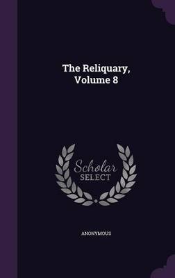 Book cover for The Reliquary, Volume 8