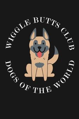 Book cover for Wiggle Butts Club - Dogs of The World