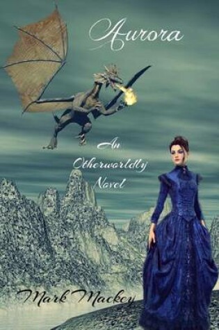 Cover of Aurora an Otherworldly Novel