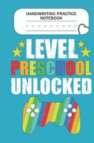 Cover of Handwriting Practice Notebook - Level Preschool Unlocked