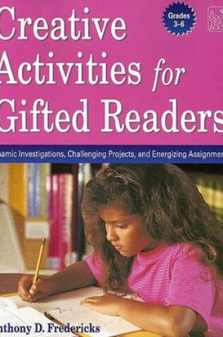 Cover of Creative Activities for Gifted Readers Grades 3-6