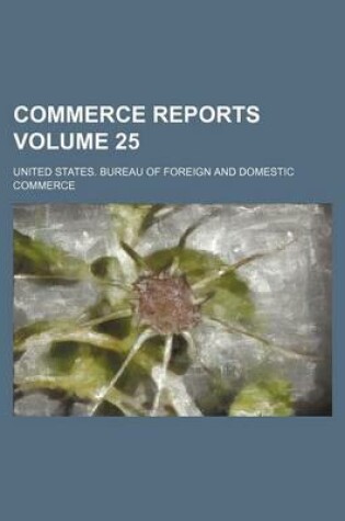 Cover of Commerce Reports Volume 25