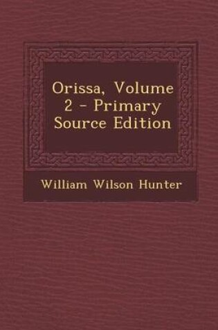 Cover of Orissa, Volume 2 - Primary Source Edition