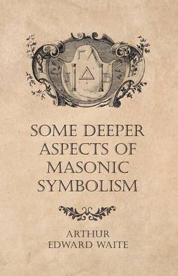 Book cover for Some Deeper Aspects of Masonic Symbolism