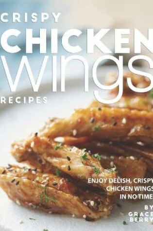 Cover of Crispy Chicken Wings Recipes