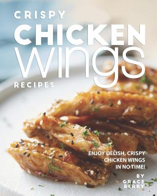 Book cover for Crispy Chicken Wings Recipes