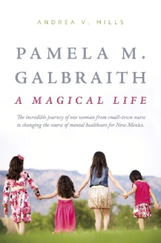 Cover of Pamela M. Galbraith: A Magical Life