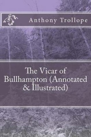 Cover of The Vicar of Bullhampton (Annotated & Illustrated)