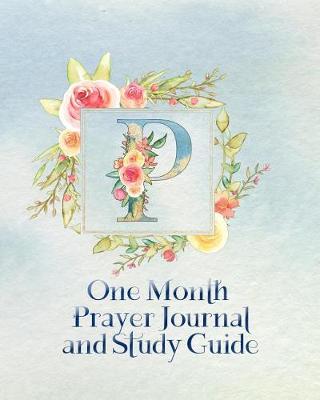 Book cover for P One Month Prayer Journal and Study Guide