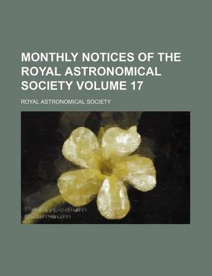 Book cover for Monthly Notices of the Royal Astronomical Society Volume 17