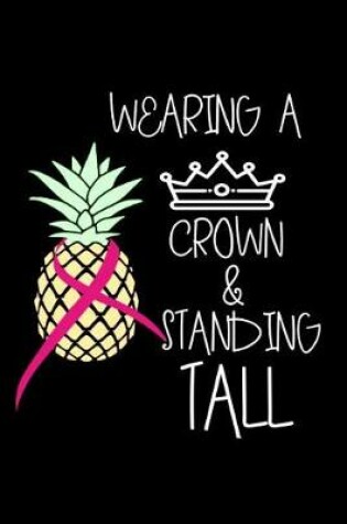 Cover of Wearing a Crown & Standing Tall