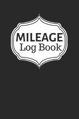 Book cover for Mileage Log Book