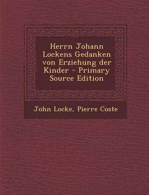 Book cover for Herrn Johann Lockens Gedanken Von Erziehung Der Kinder - Primary Source Edition