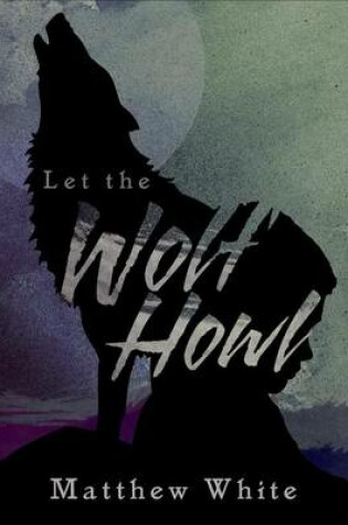 Cover of Let the Wolf Howl