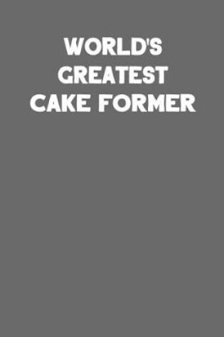 Cover of World's Greatest Cake Former