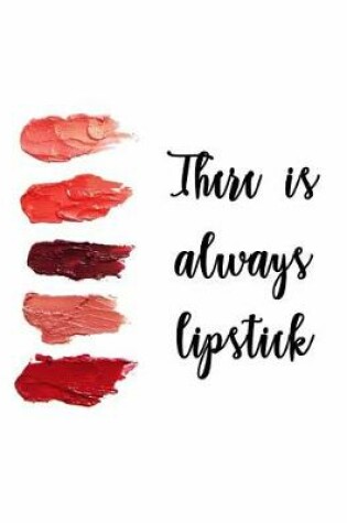 Cover of There is Always Lipstick