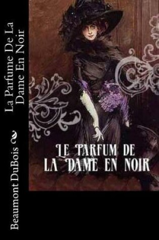 Cover of La Parfume de la Dame En Noir