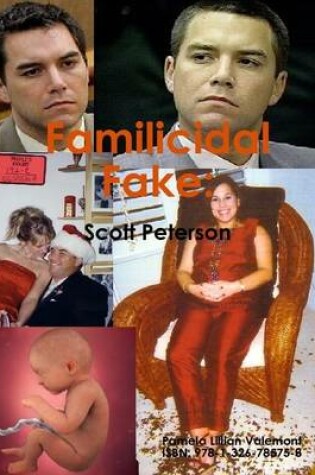 Cover of Familicidal Fake: Scott Peterson