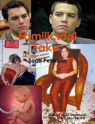 Book cover for Familicidal Fake: Scott Peterson