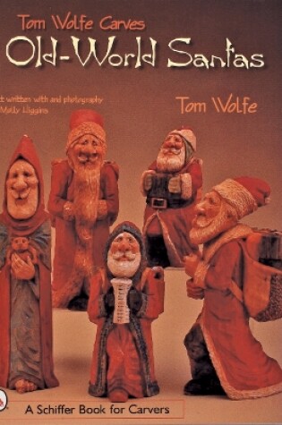 Cover of Tom Wolfe Carves Old-World Santas