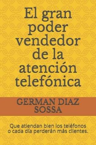 Cover of El gran poder vendedor de la atencion telefonica