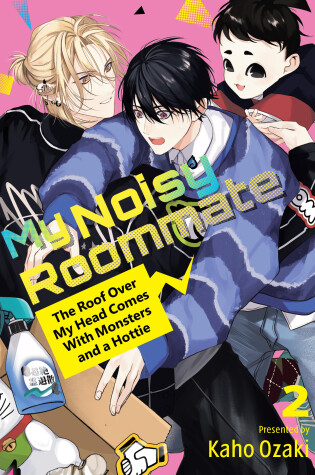 Cover of My Noisy Roommate: The Roof Over My Head Comes With Monsters and a Hottie 2