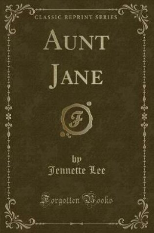 Cover of Aunt Jane (Classic Reprint)