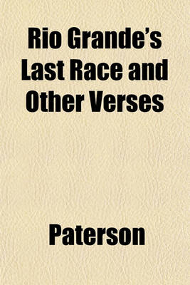 Book cover for Rio Grande's Last Race and Other Verses