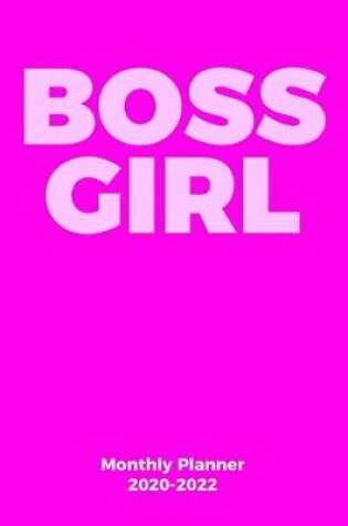 Cover of BOSS GIRL 2020-2022 Three Year Monthly Gift Planner