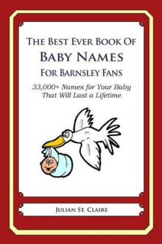 Cover of The Best Ever Book of Baby Names for Barnsley Fans