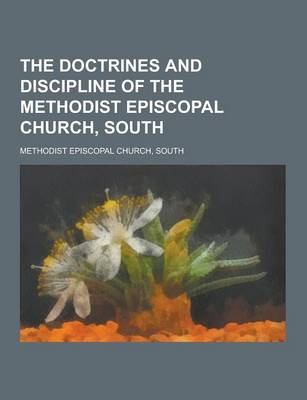 Book cover for The Doctrines and Discipline of the Methodist Episcopal Church, South