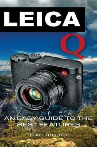 Cover of Leica Q: An Easy Guide to the Best Features