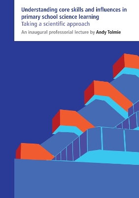 Cover of Understanding core skills and influences in primary school science learning