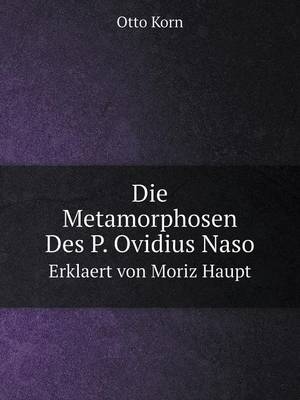 Book cover for Die Metamorphosen Des P. Ovidius Naso Erklaert von Moriz Haupt