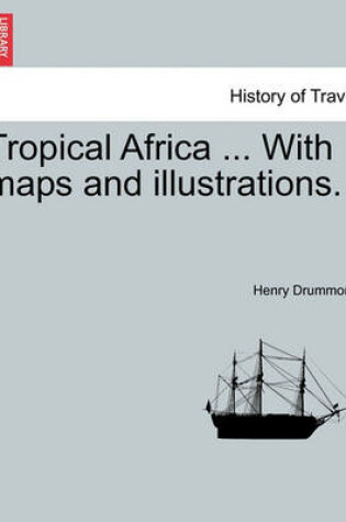 Cover of Tropical Africa ... with Maps and Illustrations.