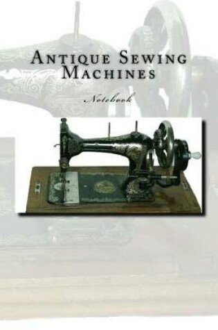 Cover of Antique Sewing Machines