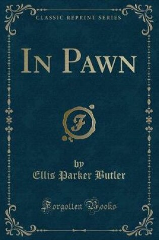 Cover of In Pawn (Classic Reprint)