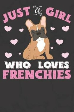 Cover of Just A Girl Who Loves Frenchies