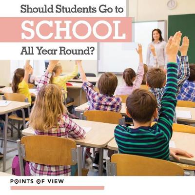 Cover of Should Students Go to School All Year Round?