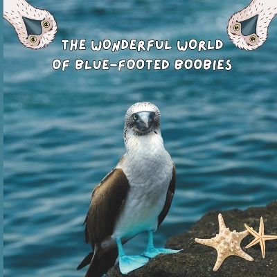 Book cover for The Wonderful World of Blue-footed Boobies