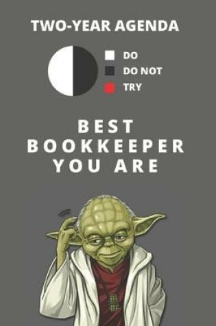 Cover of 2020 & 2021 Two-Year Daily Planner For Best Bookkeeper - Funny Yoda Quote Appointment Book - Two Year Weekly Agenda Notebook For Bookkeeping Job