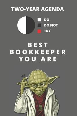 Book cover for 2020 & 2021 Two-Year Daily Planner For Best Bookkeeper - Funny Yoda Quote Appointment Book - Two Year Weekly Agenda Notebook For Bookkeeping Job