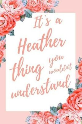 Cover of It's a Heather Thing You Wouldn't Understand