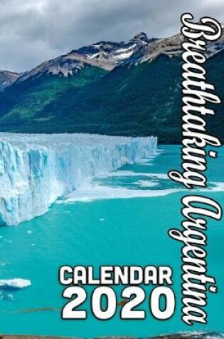 Cover of Breathtaking Argentina Calendar 2020