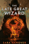 Book cover for The Late Great Wizard