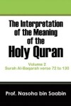 Book cover for The Interpretation of The Meaning of The Holy Quran Volume 2 - Surah Al-Baqarah verse 72 to 130